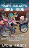 Trans-Galactic Bike Ride: Feminist Bicycle Science Fiction Stories of Transgender and Nonbinary Adventurers