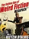 The Golden Age of Weird Fiction Megapack: Volume 4