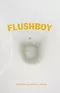 Flushboy