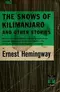 The Snows of Kilimanjaro and Other Stories