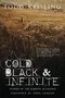 Cold, Black, & Infinite: Stories of the Horrific and the Strange