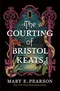 The Courting of Bristol Keats