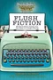 Flush Fiction: 88 Short-Short Stories You Can Read in a Single Sitting