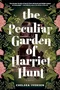 The Peculiar Garden of Harriet Hunt