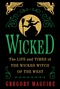 Wicked: The Life and Times of the Wicked Witch of the West