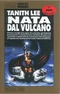 Nata dal vulcano