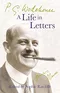 P.G. Wodehouse: A Life in Letters