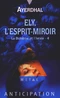 Ely, l'esprit-miroir