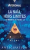 La Naïa, hors limites