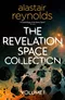 The Revelation Space Collection. Volume 1