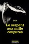 Le serpent aux mille coupures