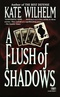 A Flush of Shadows