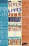 The Seven Lives of John Murray: The Story of a Publishing Dynasty